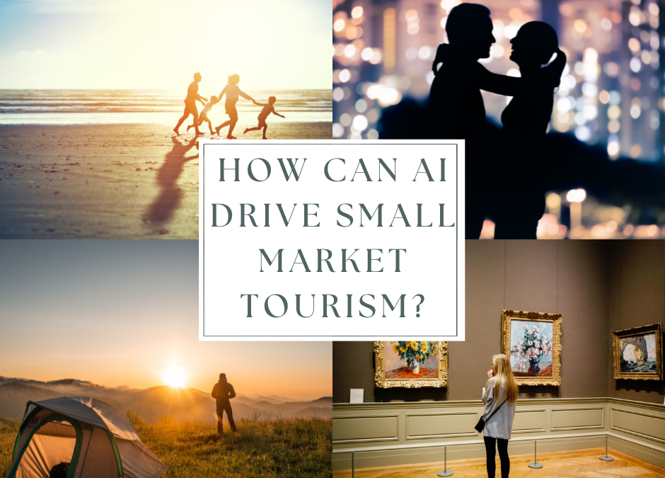 How AI is Helping Small Market Tourism Areas Thrive